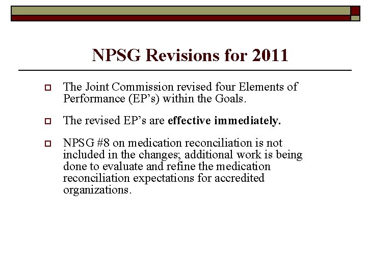 NPSG Revisions for 2011 o The Joint Commission revised four Elements of Performance (EP’s)