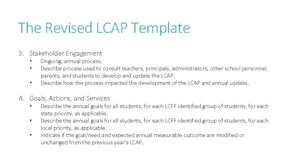 The Revised LCAP Template 3. Stakeholder Engagement • • • Ongoing, annual process. Describe The Revised LCAP Template 3. Stakeholder Engagement • • • Ongoing, annual process. Describe