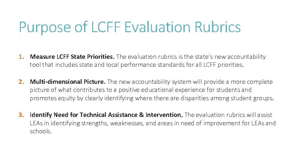 Purpose of LCFF Evaluation Rubrics 1. Measure LCFF State Priorities. The evaluation rubrics is Purpose of LCFF Evaluation Rubrics 1. Measure LCFF State Priorities. The evaluation rubrics is