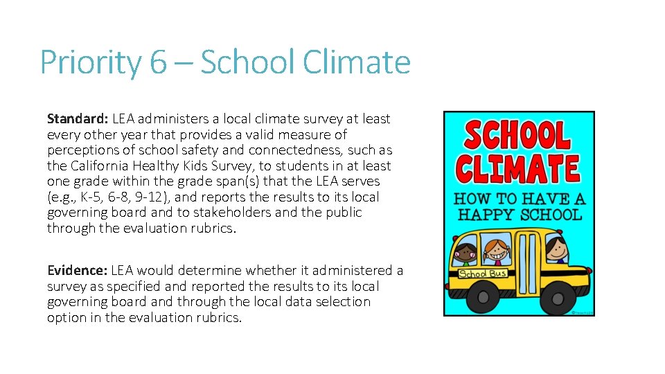Priority 6 – School Climate Standard: LEA administers a local climate survey at least Priority 6 – School Climate Standard: LEA administers a local climate survey at least