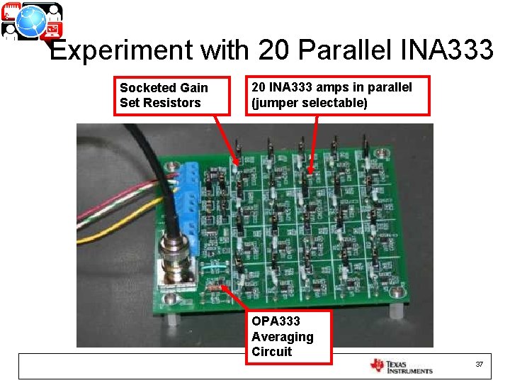 Experiment with 20 Parallel INA 333 Socketed Gain Set Resistors 20 INA 333 amps