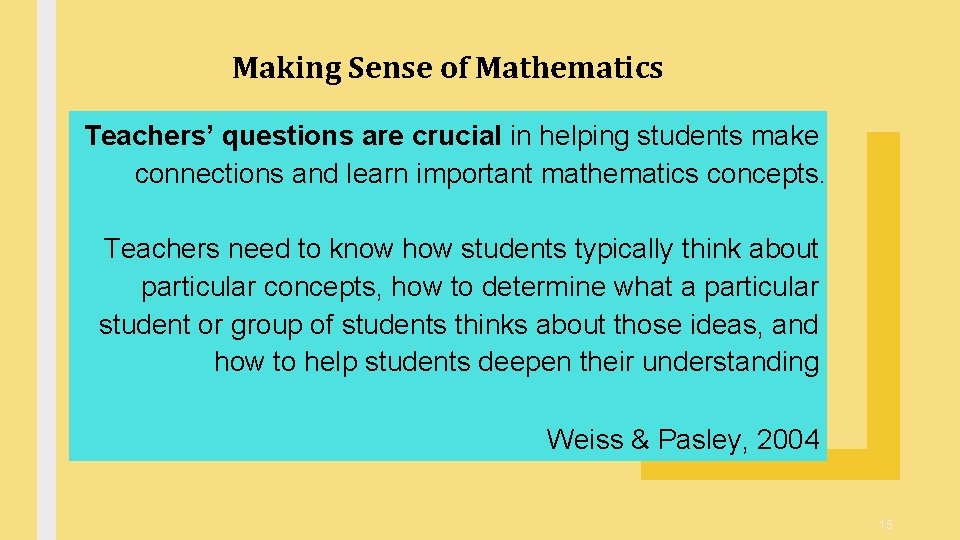 Making Sense of Mathematics Teachers’ questions are crucial in helping students make connections and Making Sense of Mathematics Teachers’ questions are crucial in helping students make connections and