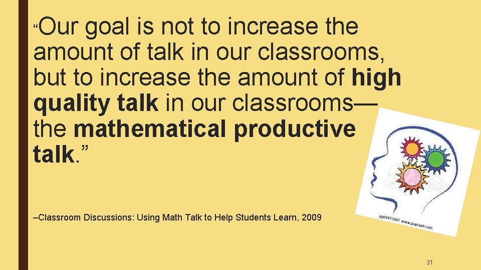 Our goal is not to increase the amount of talk in our classrooms, but Our goal is not to increase the amount of talk in our classrooms, but