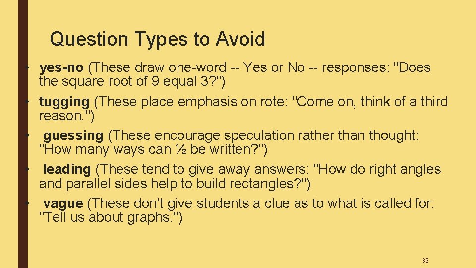 Question Types to Avoid • yes-no (These draw one-word -- Yes or No -- Question Types to Avoid • yes-no (These draw one-word -- Yes or No --
