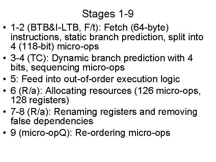 Stages 1 -9 • 1 -2 (BTB&I-LTB, F/t): Fetch (64 -byte) instructions, static branch