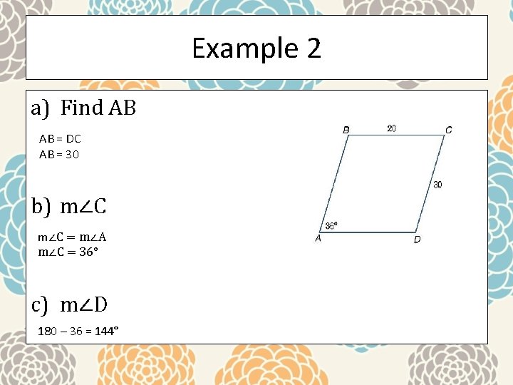 Example 2 a) Find AB AB = DC AB = 30 b) m∠C =