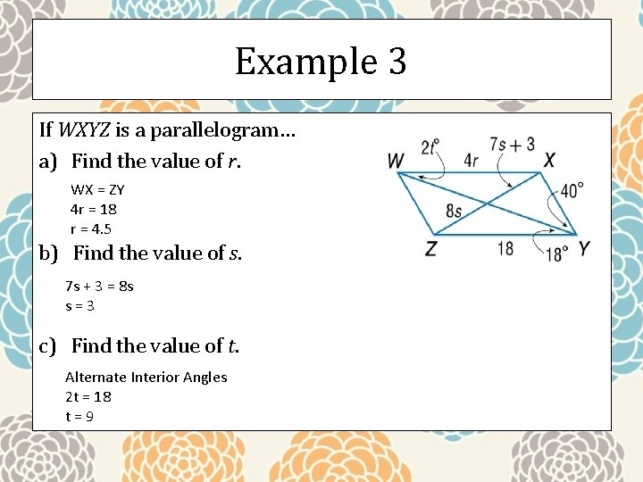 Example 3 If WXYZ is a parallelogram… a) Find the value of r. WX