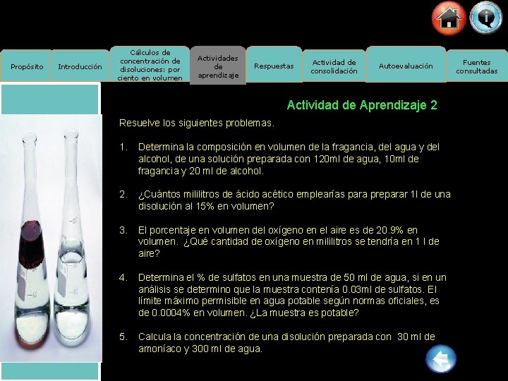 Propósito Introducción Cálculos de concentración de disoluciones: por ciento en volumen Actividades de aprendizaje