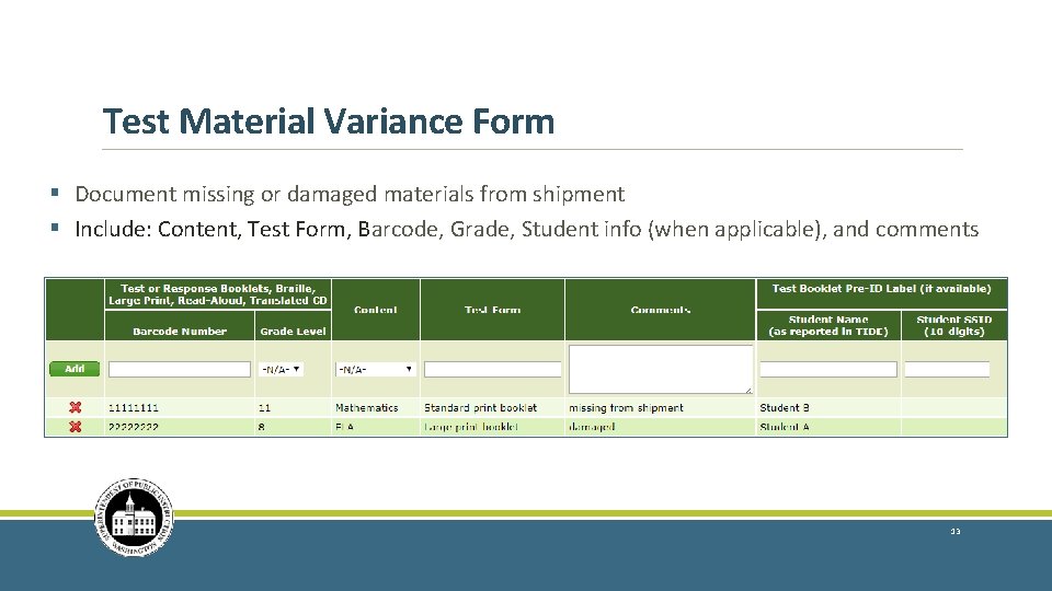 Test Material Variance Form § Document missing or damaged materials from shipment § Include: Test Material Variance Form § Document missing or damaged materials from shipment § Include: