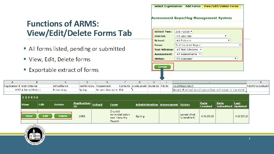 Functions of ARMS: View/Edit/Delete Forms Tab § All forms listed, pending or submitted § Functions of ARMS: View/Edit/Delete Forms Tab § All forms listed, pending or submitted §