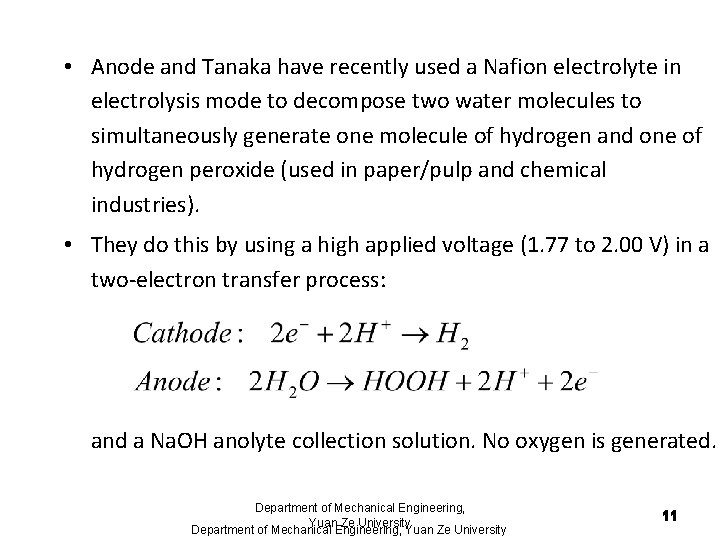 • Anode and Tanaka have recently used a Nafion electrolyte in electrolysis mode • Anode and Tanaka have recently used a Nafion electrolyte in electrolysis mode