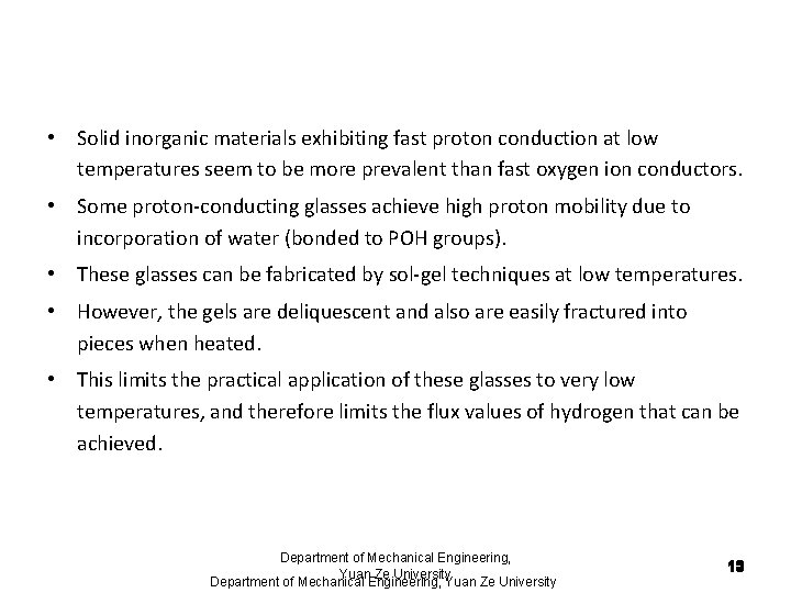 • Solid inorganic materials exhibiting fast proton conduction at low temperatures seem to • Solid inorganic materials exhibiting fast proton conduction at low temperatures seem to