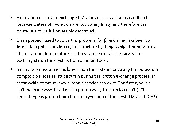 • Fabrication of proton-exchanged ”-alumina compositions is difficult because waters of hydration are • Fabrication of proton-exchanged ”-alumina compositions is difficult because waters of hydration are