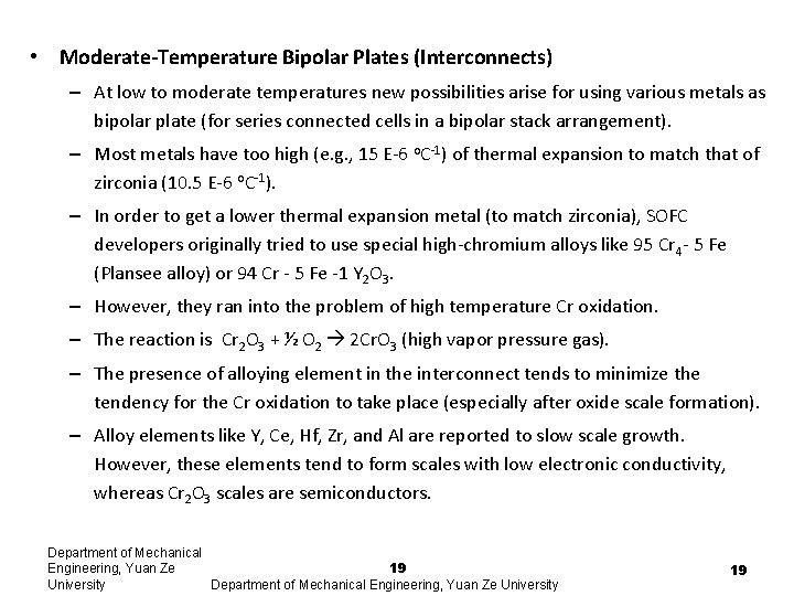 • Moderate-Temperature Bipolar Plates (Interconnects) – At low to moderate temperatures new possibilities • Moderate-Temperature Bipolar Plates (Interconnects) – At low to moderate temperatures new possibilities