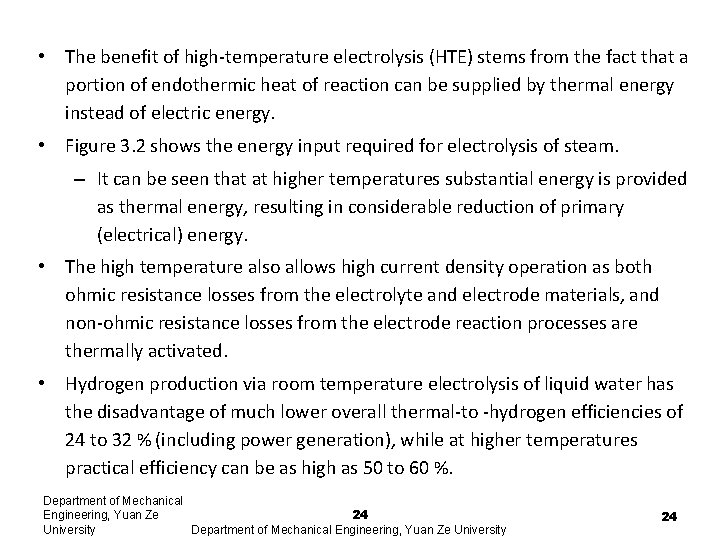 • The benefit of high-temperature electrolysis (HTE) stems from the fact that a • The benefit of high-temperature electrolysis (HTE) stems from the fact that a