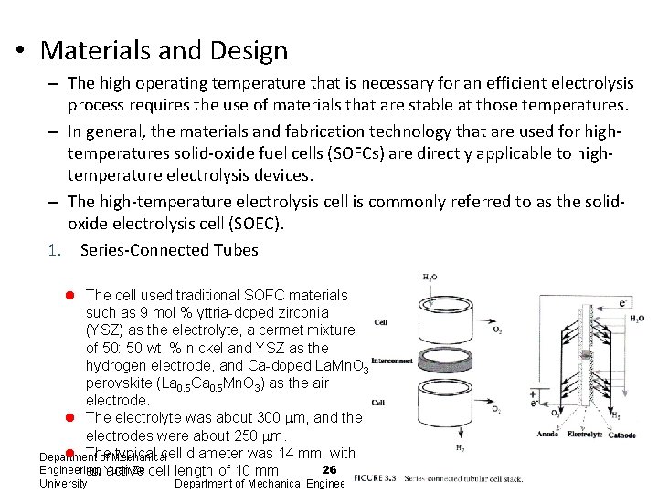 • Materials and Design – The high operating temperature that is necessary for • Materials and Design – The high operating temperature that is necessary for