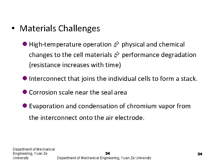 • Materials Challenges l High-temperature operation physical and chemical changes to the cell • Materials Challenges l High-temperature operation physical and chemical changes to the cell