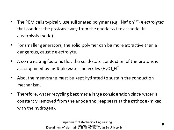 • The PEM cells typically use sulfonated polymer (e. g. , Nafion. TM) • The PEM cells typically use sulfonated polymer (e. g. , Nafion. TM)