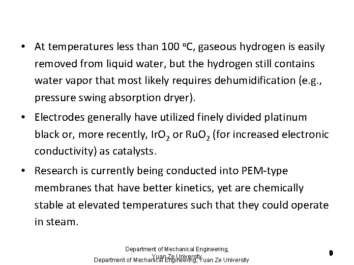 • At temperatures less than 100 o. C, gaseous hydrogen is easily removed • At temperatures less than 100 o. C, gaseous hydrogen is easily removed