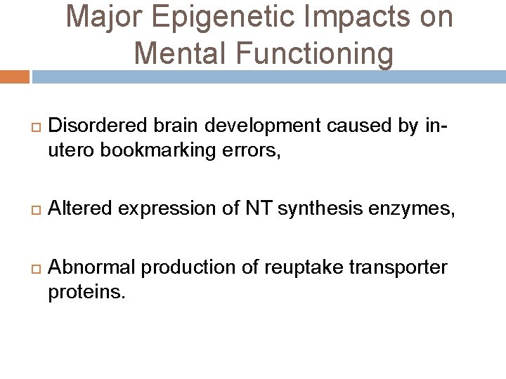 Major Epigenetic Impacts on Mental Functioning Disordered brain development caused by inutero bookmarking errors,
