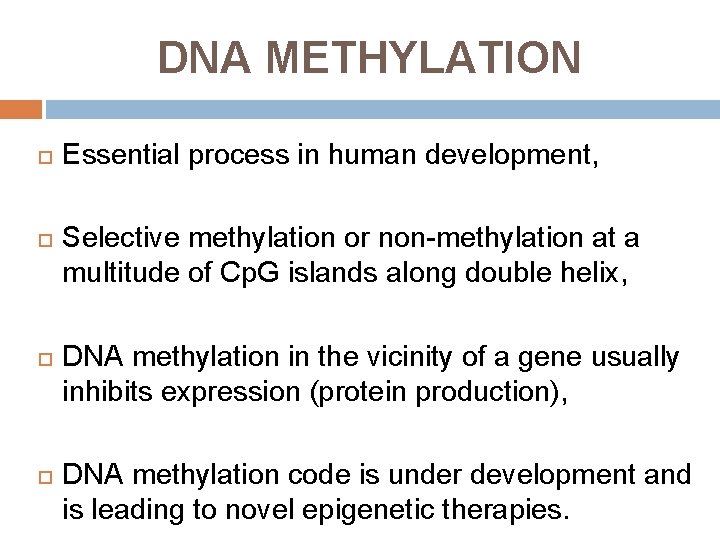 DNA METHYLATION Essential process in human development, Selective methylation or non-methylation at a multitude