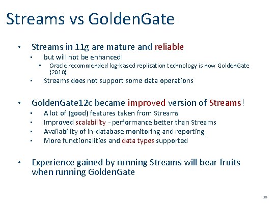 Streams vs Golden. Gate • Streams in 11 g are mature and reliable but