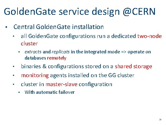 Golden. Gate service design @CERN • Central Golden. Gate installation all Golden. Gate configurations