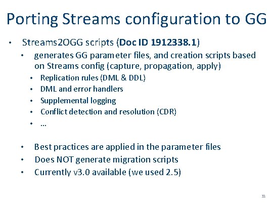 Porting Streams configuration to GG • Streams 2 OGG scripts (Doc ID 1912338. 1)