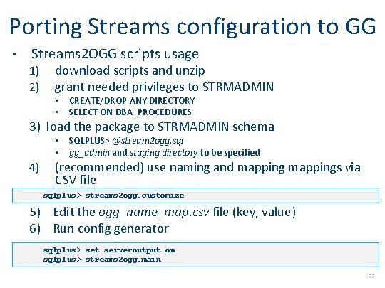 Porting Streams configuration to GG • Streams 2 OGG scripts usage 1) 2) download
