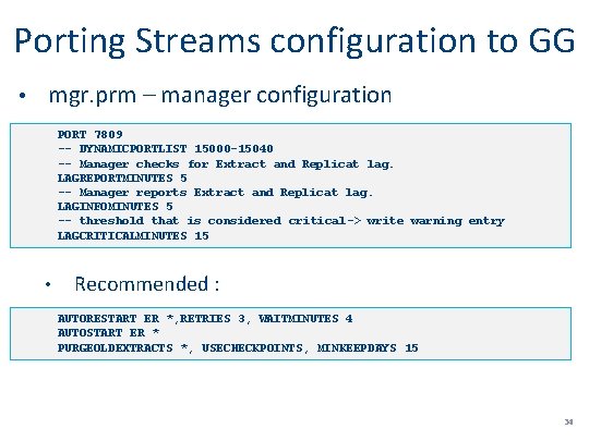 Porting Streams configuration to GG • mgr. prm – manager configuration PORT 7809 --