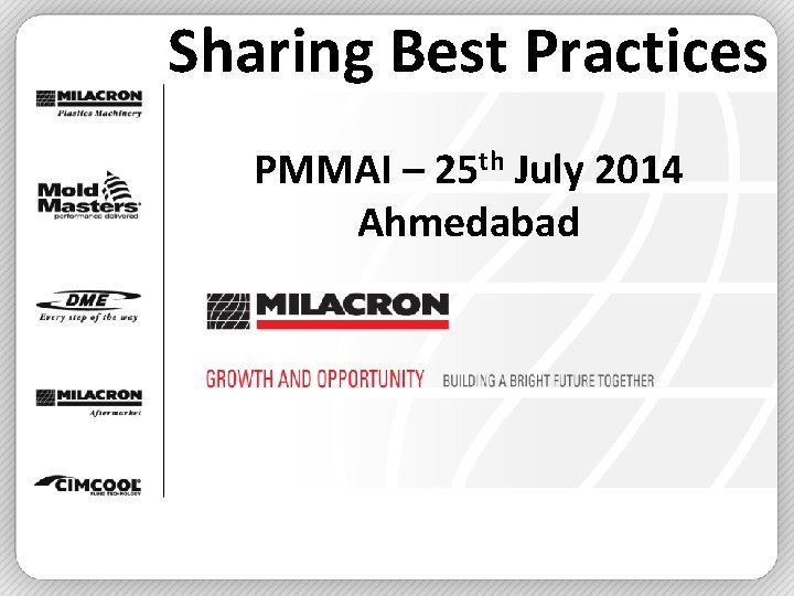 Sharing Best Practices PMMAI – 25 th July 2014 Ahmedabad 