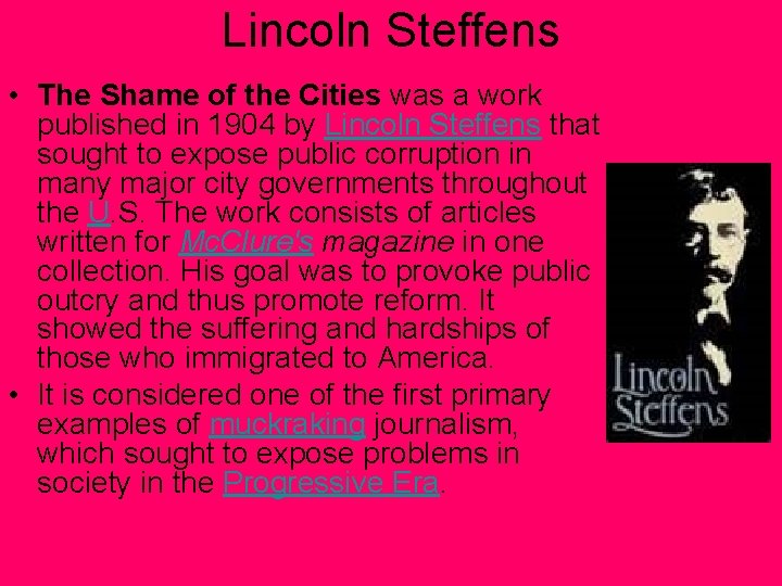 Lincoln Steffens • The Shame of the Cities was a work published in 1904