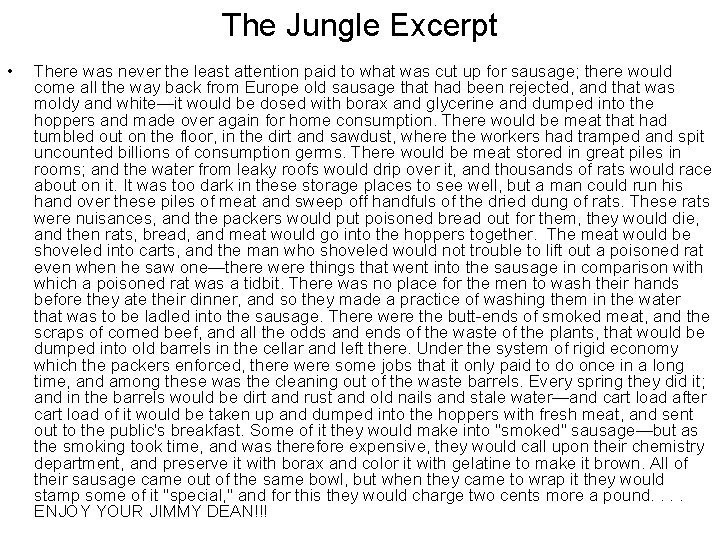 The Jungle Excerpt • There was never the least attention paid to what was