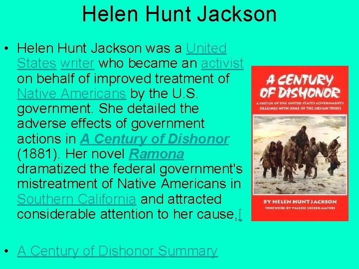 Helen Hunt Jackson • Helen Hunt Jackson was a United States writer who became