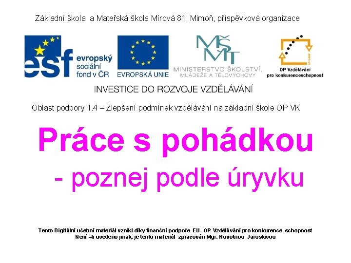 Základní škola a Mateřská škola Mírová 81, Mimoň, příspěvková organizace Oblast podpory 1. 4