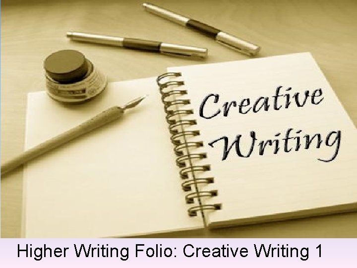 Higher Writing Folio: Creative Writing 1 