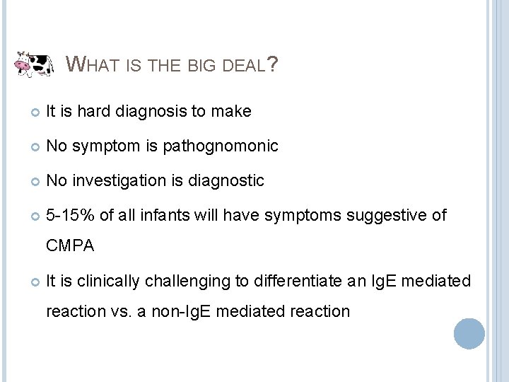 WHAT IS THE BIG DEAL? It is hard diagnosis to make No symptom WHAT IS THE BIG DEAL? It is hard diagnosis to make No symptom