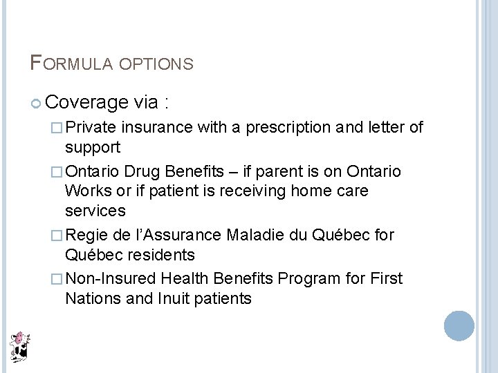 FORMULA OPTIONS Coverage via : � Private insurance with a prescription and letter of FORMULA OPTIONS Coverage via : � Private insurance with a prescription and letter of