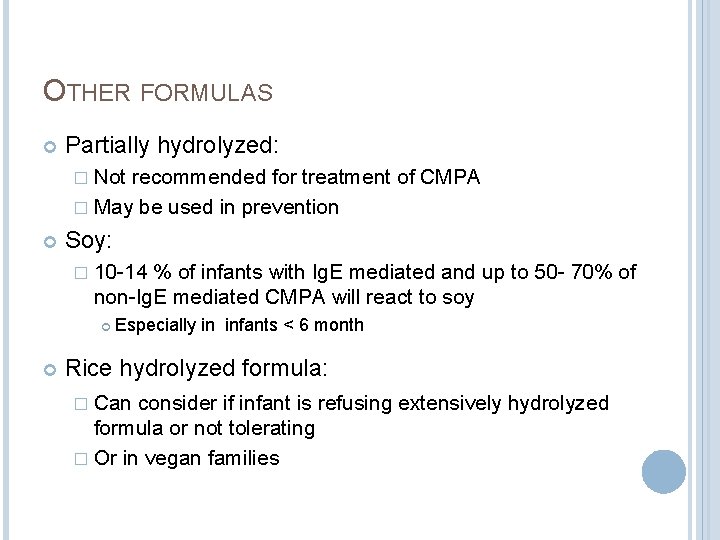 OTHER FORMULAS Partially hydrolyzed: � Not recommended for treatment of CMPA � May be OTHER FORMULAS Partially hydrolyzed: � Not recommended for treatment of CMPA � May be
