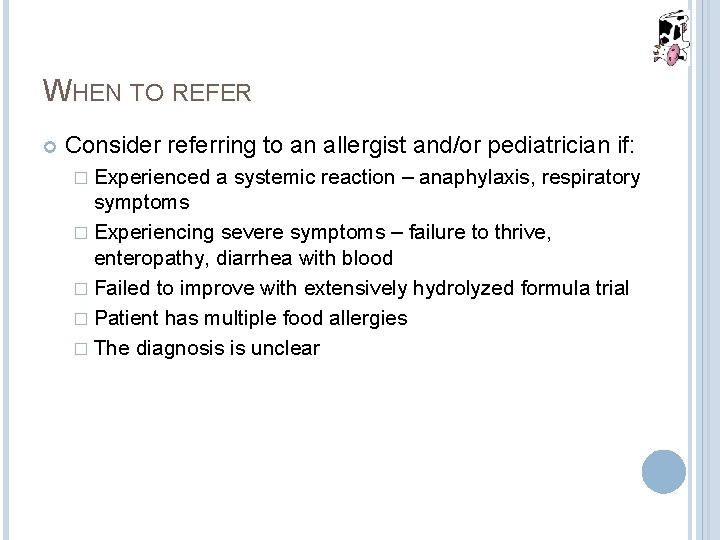 WHEN TO REFER Consider referring to an allergist and/or pediatrician if: � Experienced a WHEN TO REFER Consider referring to an allergist and/or pediatrician if: � Experienced a