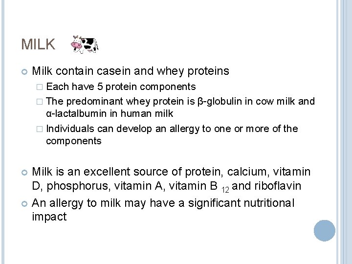 MILK Milk contain casein and whey proteins � Each have 5 protein components � MILK Milk contain casein and whey proteins � Each have 5 protein components �