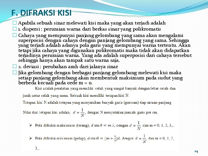 F. DIFRAKSI KISI � Apabila sebuah sinar melewati kisi maka yang akan terjadi adalah