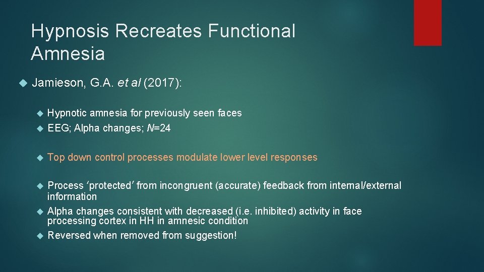 Hypnosis Recreates Functional Amnesia Jamieson, G. A. et al (2017): Hypnotic amnesia for previously