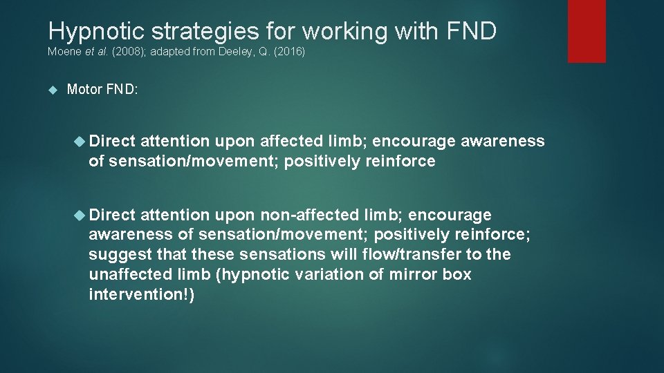 Hypnotic strategies for working with FND Moene et al. (2008); adapted from Deeley, Q.