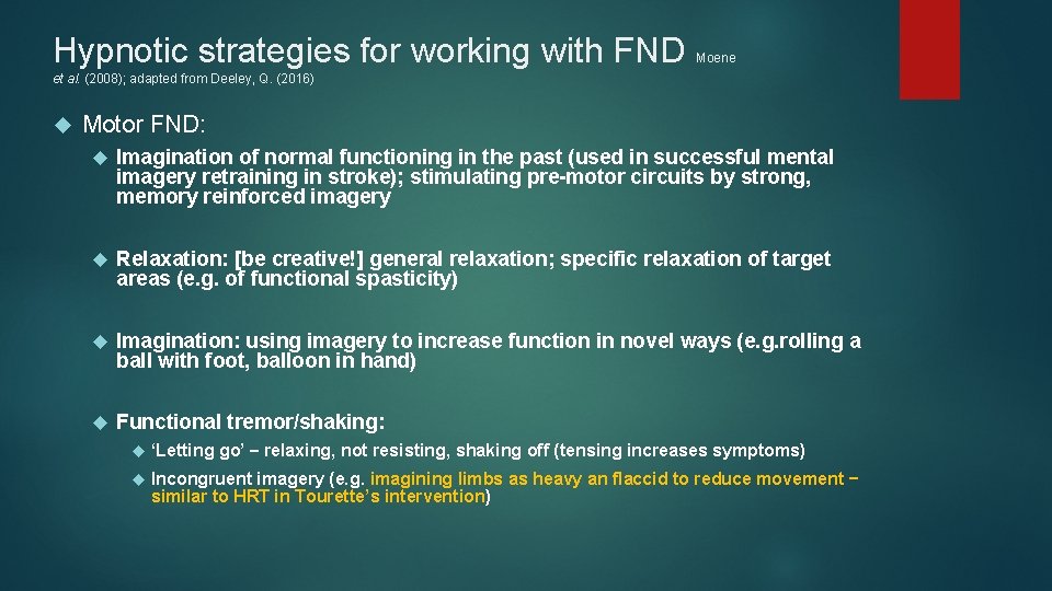 Hypnotic strategies for working with FND Moene et al. (2008); adapted from Deeley, Q.