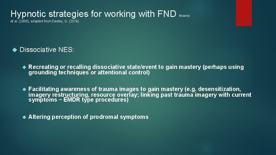 Hypnotic strategies for working with FND Moene et al. (2008); adapted from Deeley, Q.