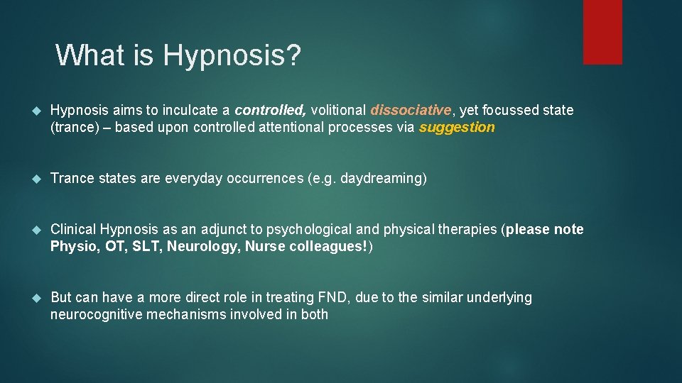 What is Hypnosis? Hypnosis aims to inculcate a controlled, volitional dissociative, yet focussed state