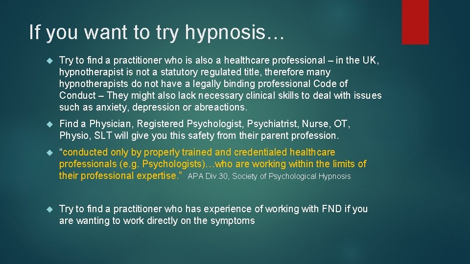 If you want to try hypnosis… Try to find a practitioner who is also