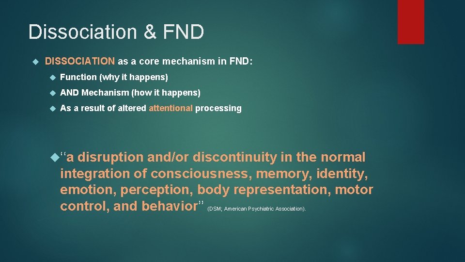 Dissociation & FND DISSOCIATION as a core mechanism in FND: Function (why it happens)