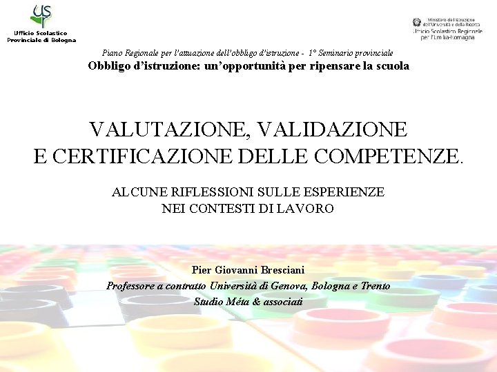 Ufficio Scolastico Provinciale di Bologna Piano Regionale per l’attuazione dell’obbligo d’istruzione - 1° Seminario